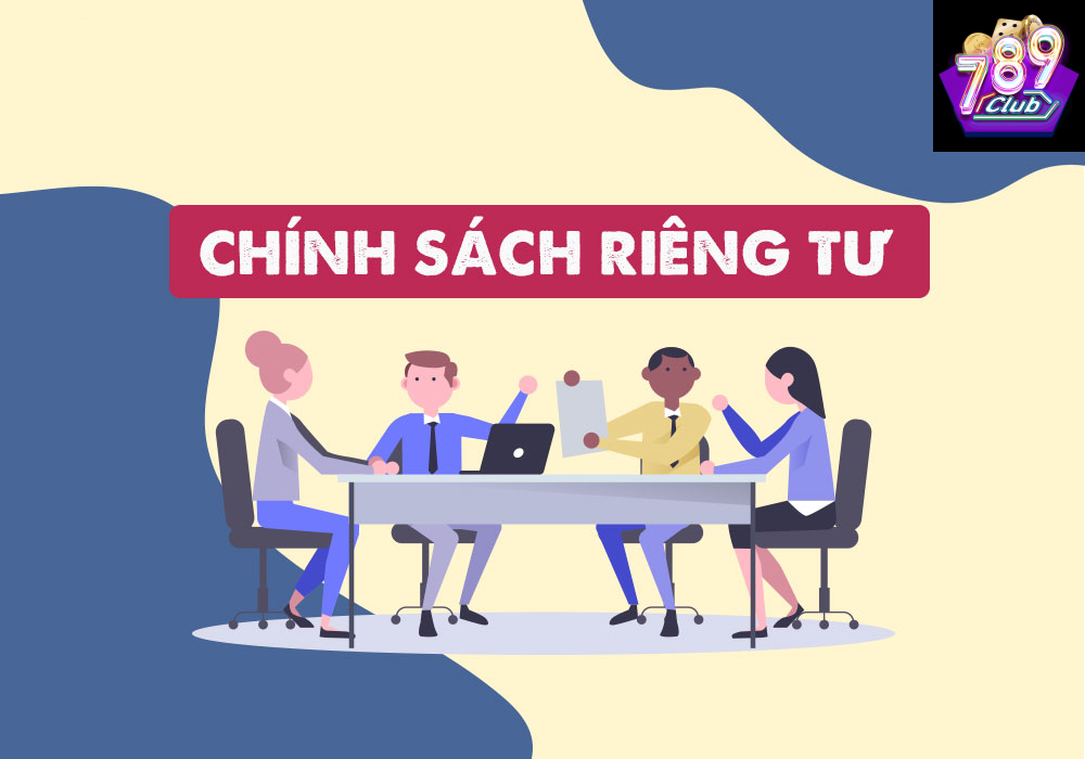 Tóm Tắt Chính Sách Quyền Riêng Tư Tại 789club