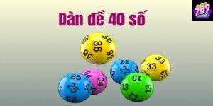 Dàn đề 40 số giới thiệu tổng quan